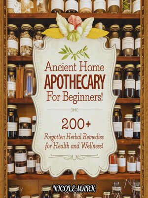 cover image of Forgotten Ancient Home Apothecary Secrets for Beginners!